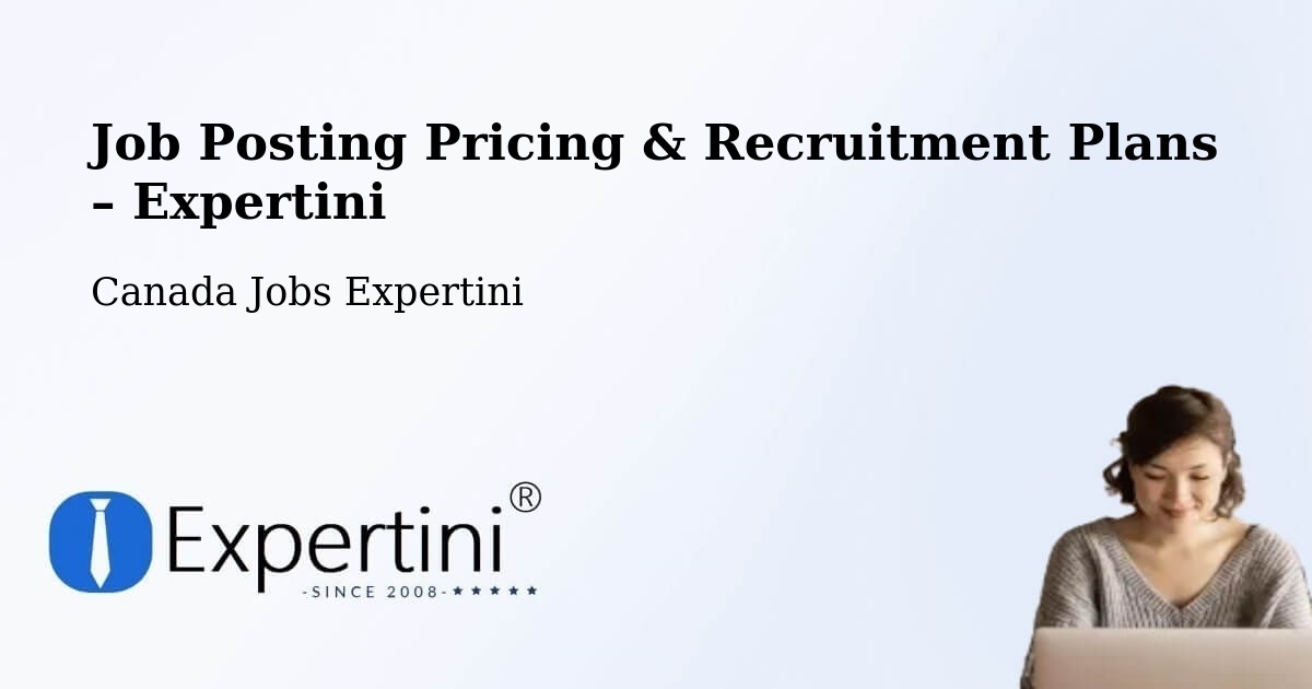 Job Posting Pricing & Recruitment Plans – Williams Lake - Williams Lake, Canada Jobs Expertini